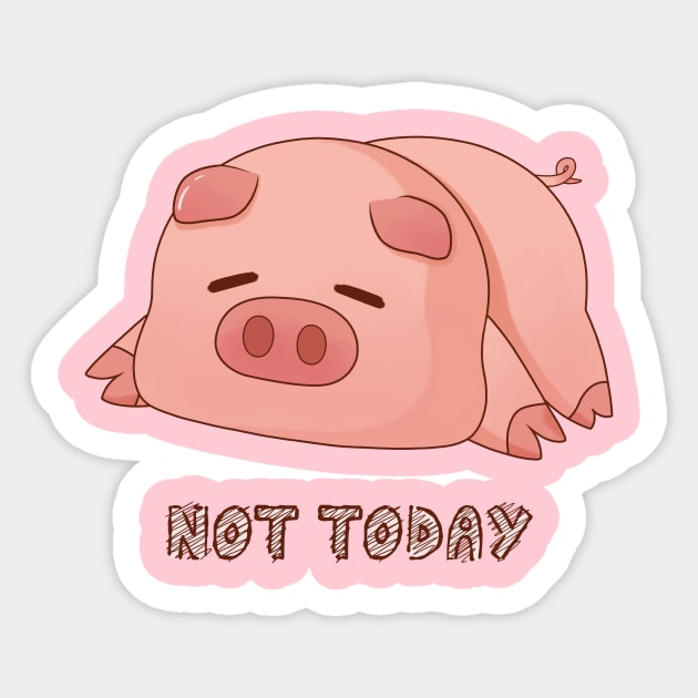 Not Today (ver 2) Sticker by Didier97